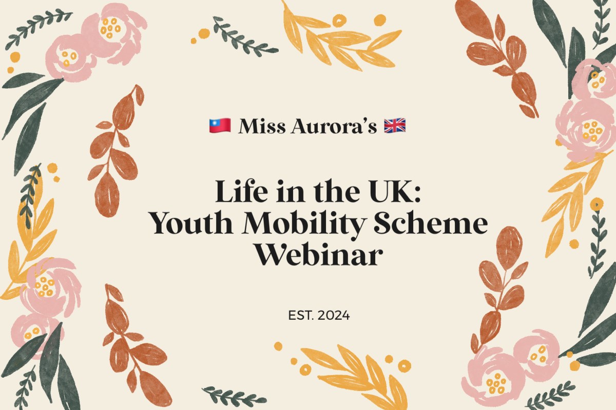 Life in the UK with a YMS Visa: Miss Aurora’s Webinar Series for Taiwanese&nbsp;Youth